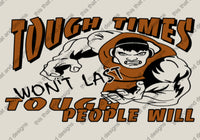 Load image into Gallery viewer, Tough times won&#39;t last but though people will
