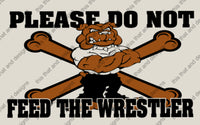 Load image into Gallery viewer, please don&#39;t feed the wrestler
