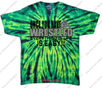 Load image into Gallery viewer, once you have wrestled everything else in life is easy
