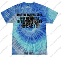 Load image into Gallery viewer, once you have watched your kid wrestle everything in life is easy
