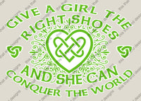 Load image into Gallery viewer, Irish dancing give a girl the right shoes and she can conquer the world
