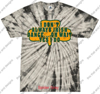 Load image into Gallery viewer, Irish dancing I don’t always Irish dance
