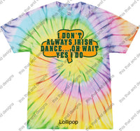 Load image into Gallery viewer, Irish dancing I don’t always Irish dance
