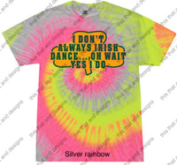 Load image into Gallery viewer, Irish dancing I don’t always Irish dance
