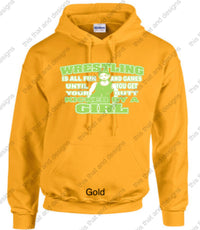 Load image into Gallery viewer, wrestling hoodie its all fun and games till you get your butt kicked by a girl
