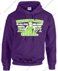Load image into Gallery viewer, wrestling hoodie its all fun and games till you get your butt kicked by a girl
