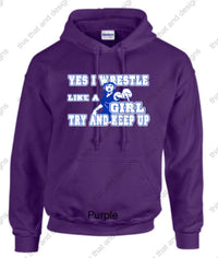 Load image into Gallery viewer, wrestling hoodie yes I wrestle like a girl try and keep up
