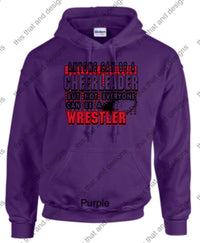 Load image into Gallery viewer, wrestling hoodie anyone can be a cheerleader
