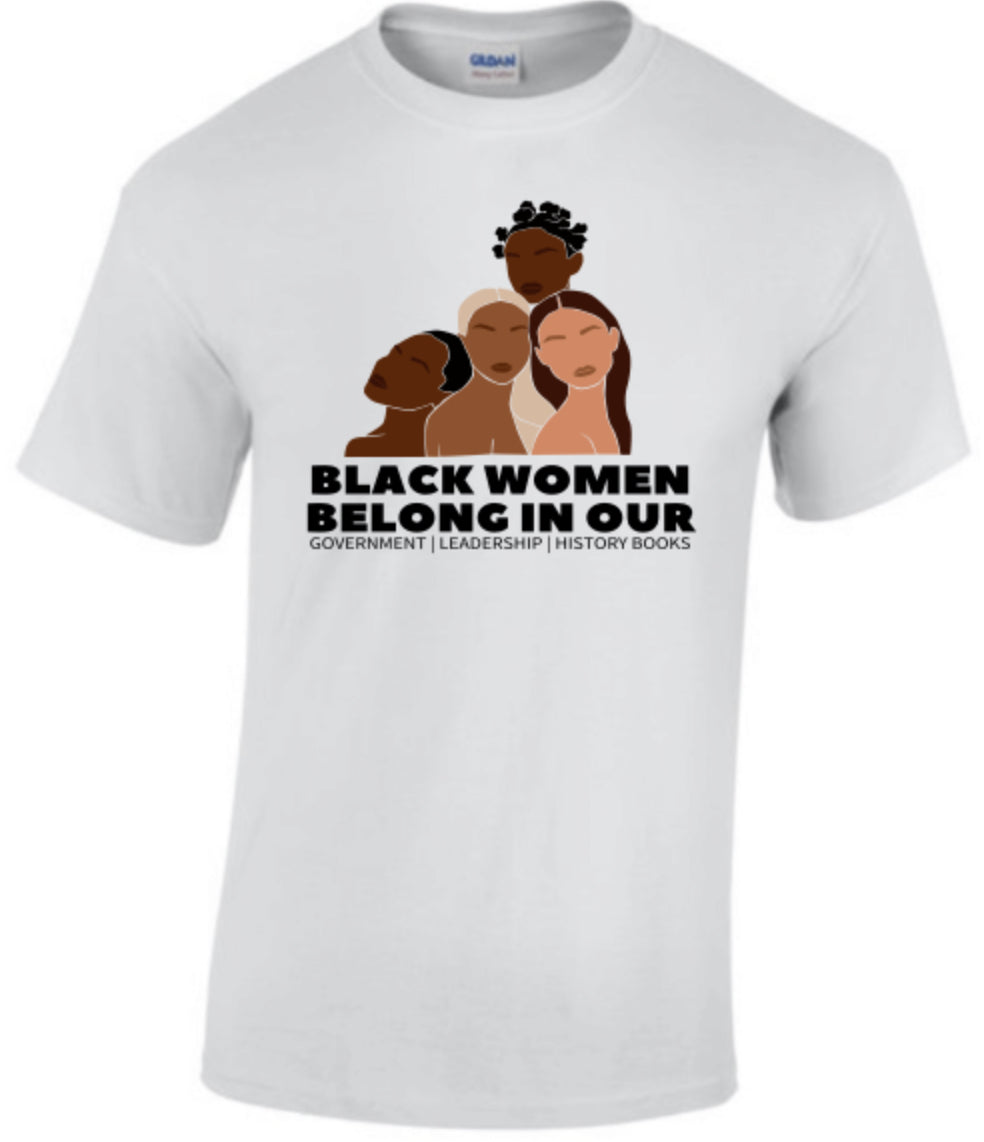 Black Women Belong in Our Government, Leadership, History Books T-Shirt
