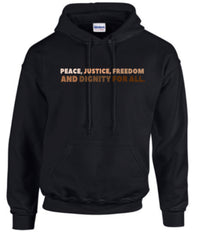 Load image into Gallery viewer, Peace, Justice, Freedom and Dignity For All (Front and Back Included) Hoodie
