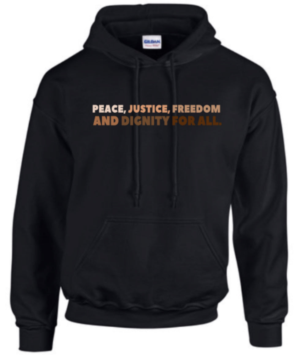 Peace, Justice, Freedom and Dignity For All (Front and Back Included) Hoodie