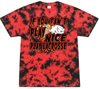 Load image into Gallery viewer, If You Can't Play Nice Play Lacrosse T-shirt

