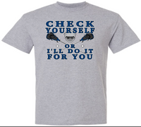Load image into Gallery viewer, Check yourself or I"ll do it for you lacrosse T-shirt
