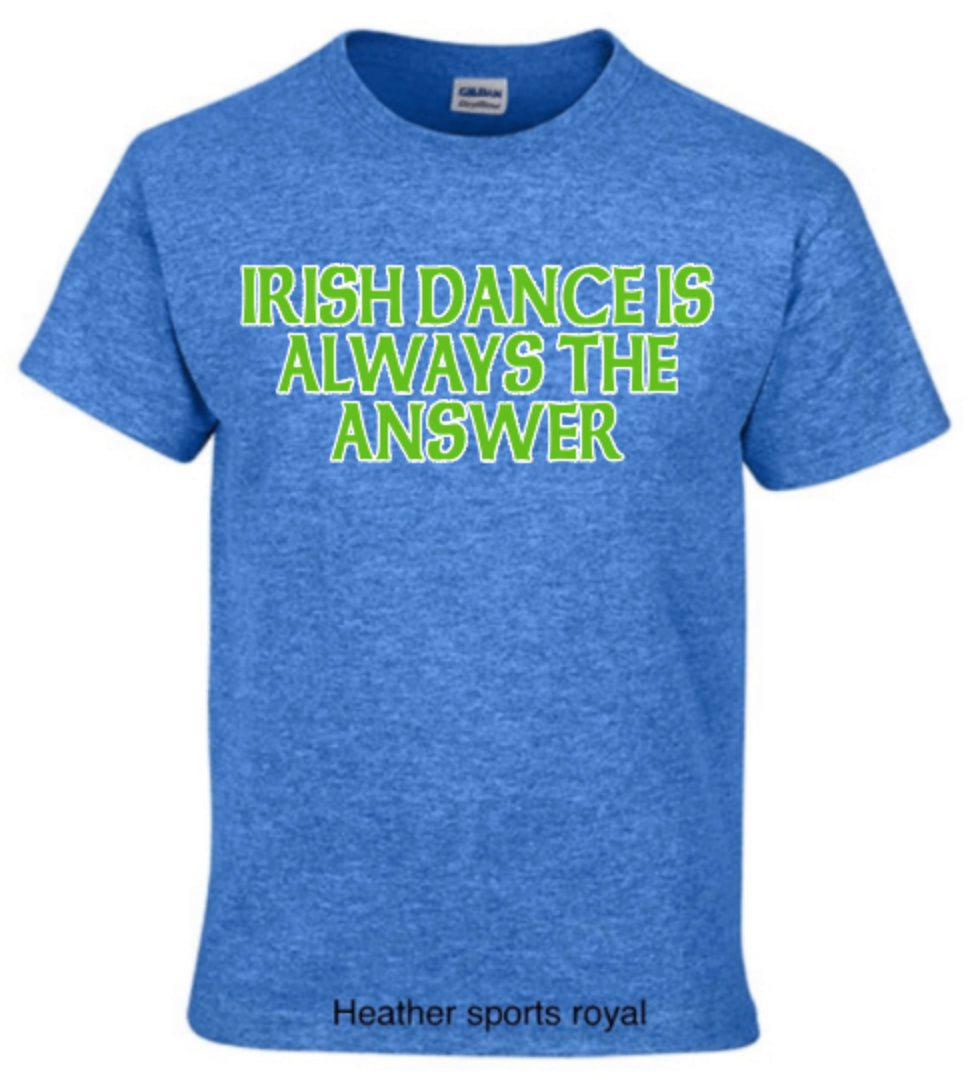 Irish dancing is always the answer