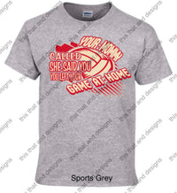 Load image into Gallery viewer, Volleyball your mommy called she said you left your game at home
