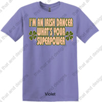 Load image into Gallery viewer, Irish dancing i’m an Irish dancer what’s your superpower

