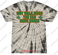 Load image into Gallery viewer, Irish dancing why walk when you can Irish dance
