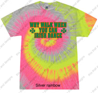 Load image into Gallery viewer, Irish dancing why walk when you can Irish dance
