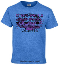Load image into Gallery viewer, Volleyball if you want soft serve then go get ice cream
