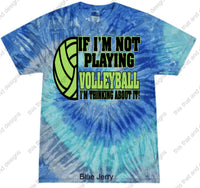 Load image into Gallery viewer, Volleyball if i am not playing volleyball i am thinking about it
