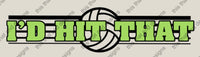 Load image into Gallery viewer, Volleyball I’d Hit That
