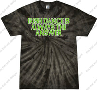 Load image into Gallery viewer, Irish dancing is always the answer
