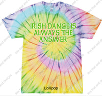 Load image into Gallery viewer, Irish dancing is always the answer
