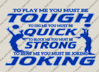 Load image into Gallery viewer, Volleyball to play me you must be tough
