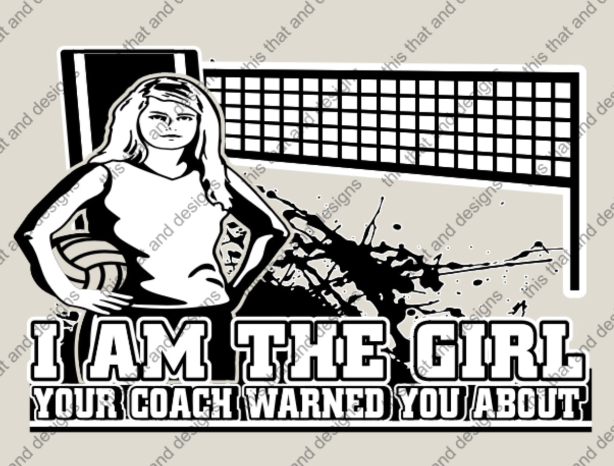 Volleyball i am the girl your coach warned you about