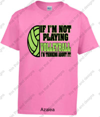 Load image into Gallery viewer, Volleyball if i am not playing volleyball i am thinking about it
