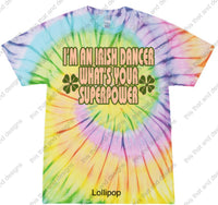 Load image into Gallery viewer, Irish dancing i’m an Irish dancer what’s your superpower
