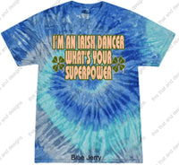 Load image into Gallery viewer, Irish dancing i’m an Irish dancer what’s your superpower
